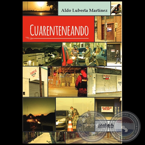 CUARENTENEANDO - Autor: ALDO LUBERTA MARTÍNEZ - Año 2021